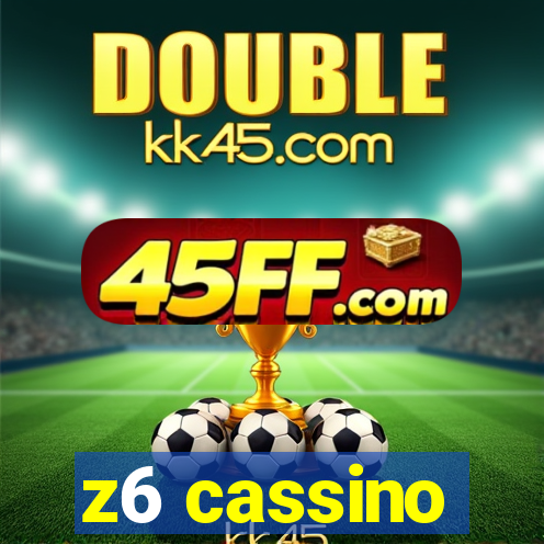 z6 cassino